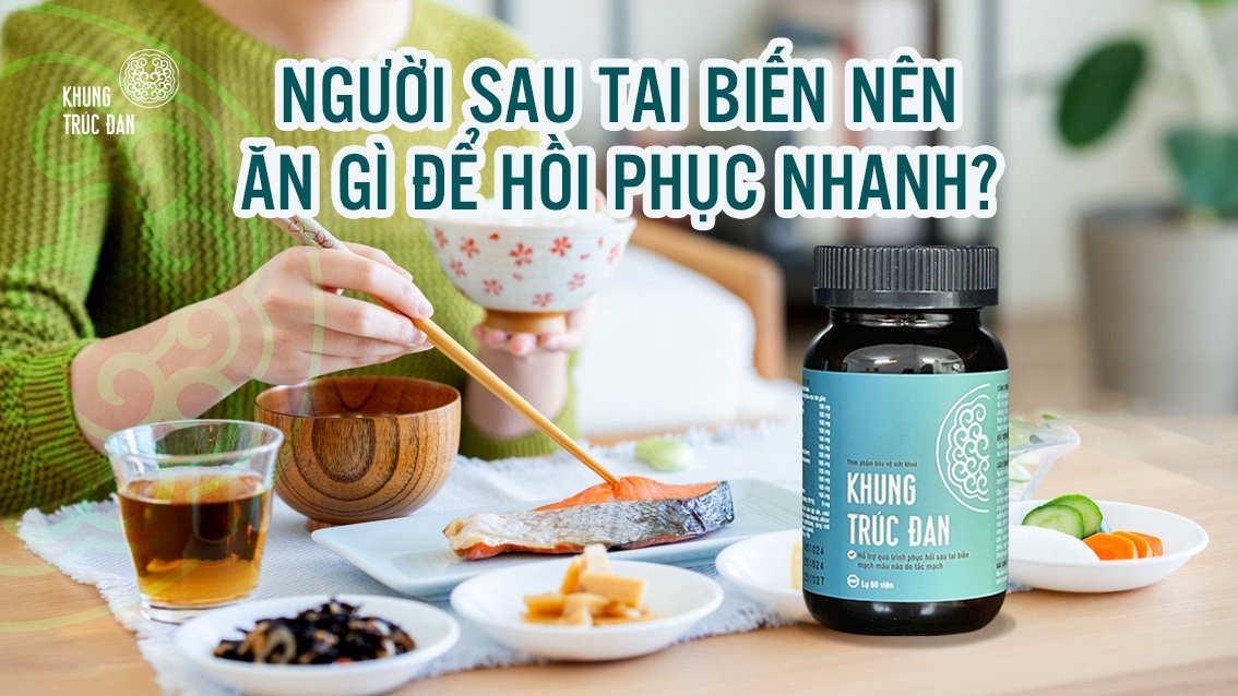 Người sau tai biến nên ăn gì để hồi phục nhanh?